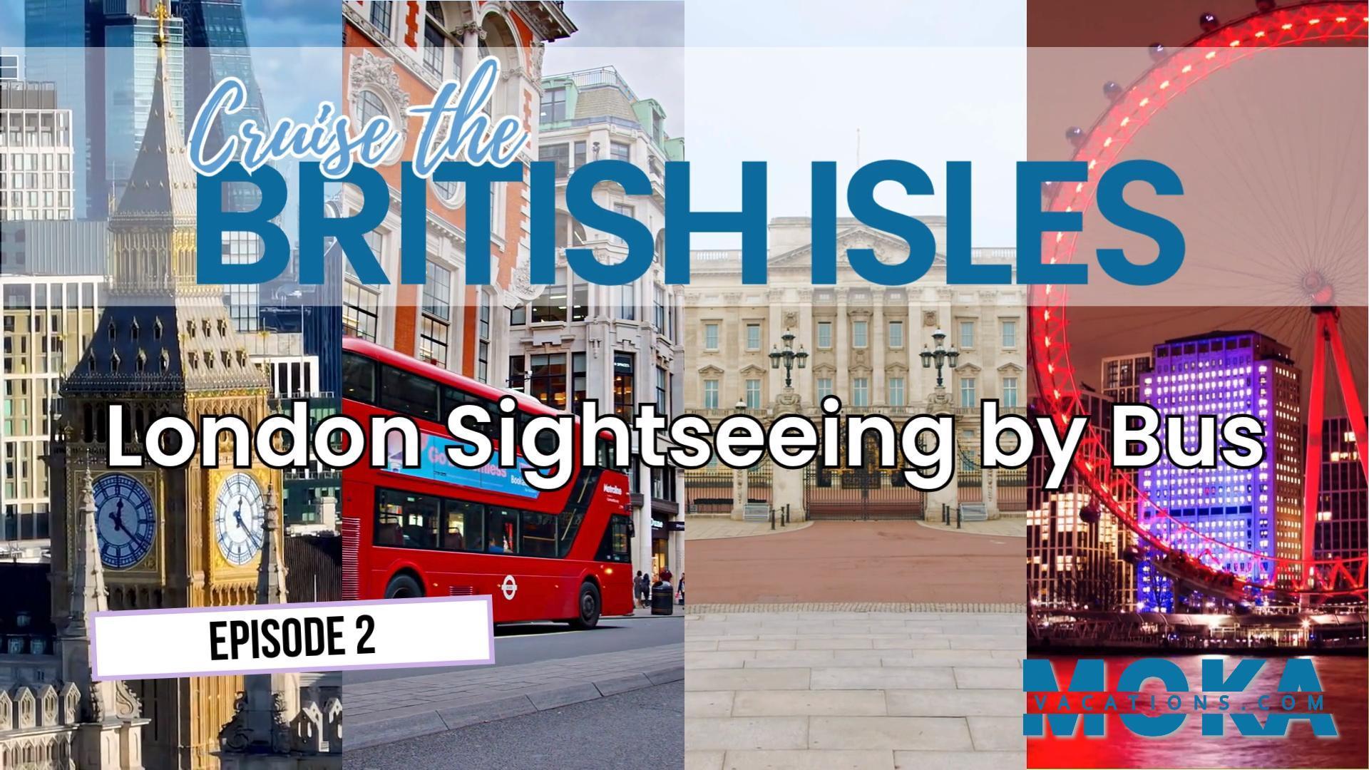 British Isles Cruise – 2 – London Pre-Cruise: Sightseeing by Bus
